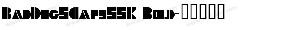 BadDogSCapsSSK Bold字体转换